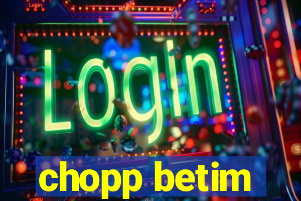chopp betim